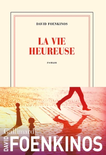 다비드 포앙키노스(David Foenkinos), 『행복한 인생(La Vie Heureuse)』