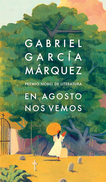 가브리엘 가르시아 마르케스(Gabriel García Márquez), 『8월에 만납시다(En agosto nos vemos)』